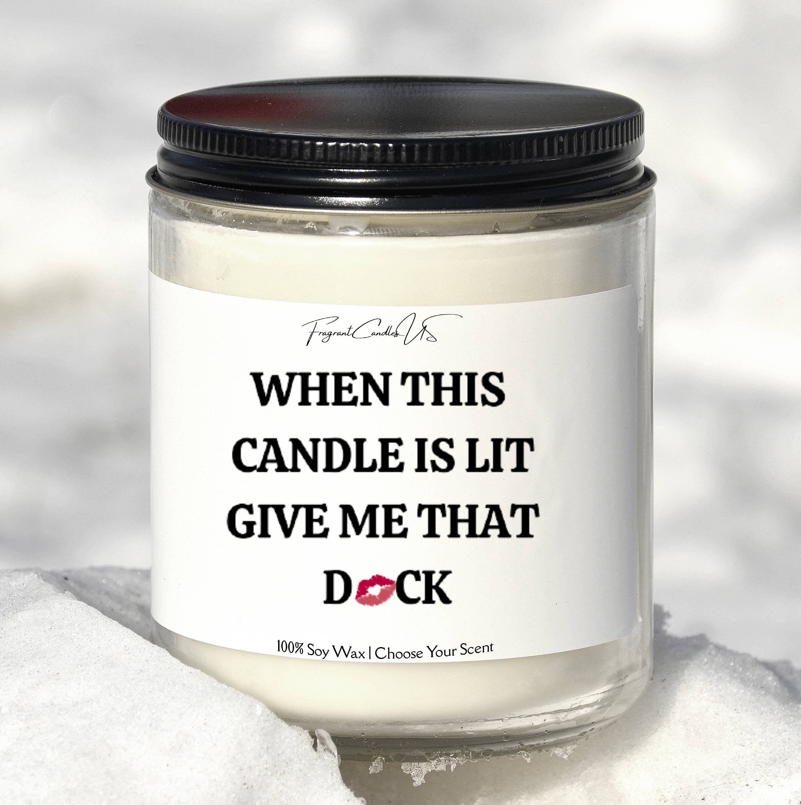 1 Year Anniversary,sexy,Gift for Husband,Dick Candle,When This Candle Is  Lit,sexy candles, Husband Gifts,gag gifts for men,sexy gifts,sexy 